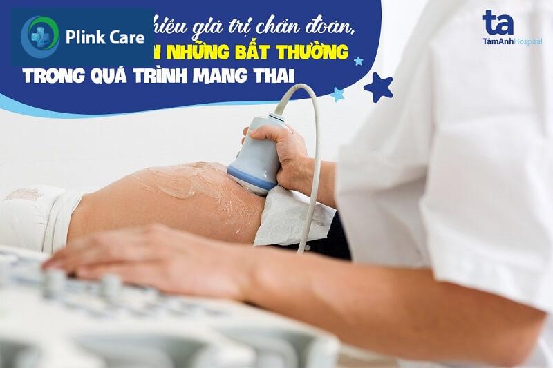 Siêu âm chuẩn đoán những bất thường trong quá trình mang thai